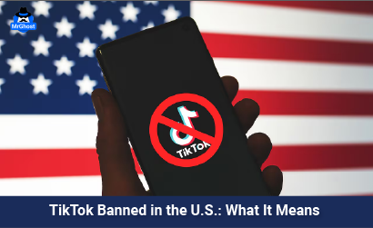 TikTok Banned in the U.S.: What It Means