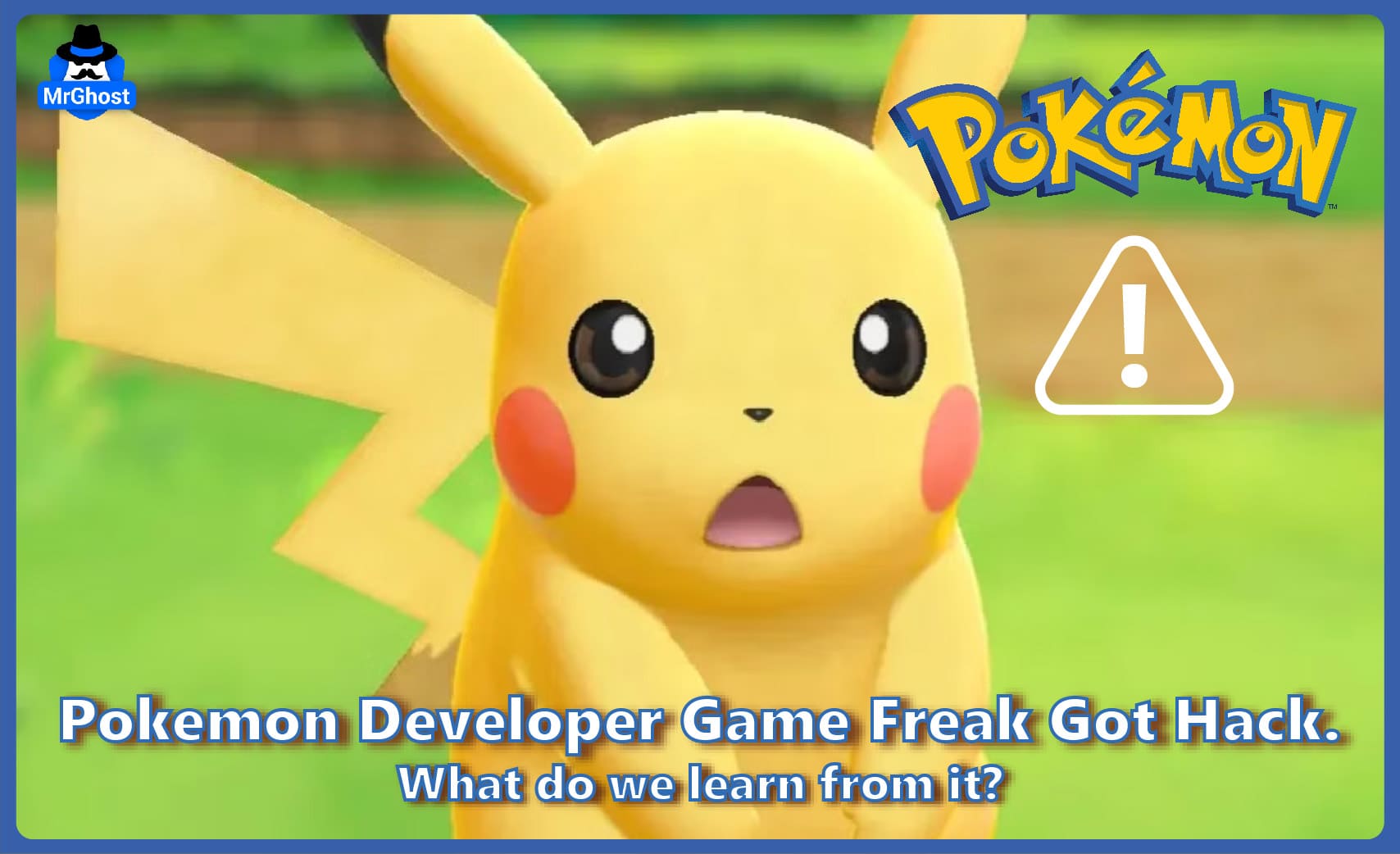 Pokemon Developer Game Freak Got Hack. What Do We Learn From It?