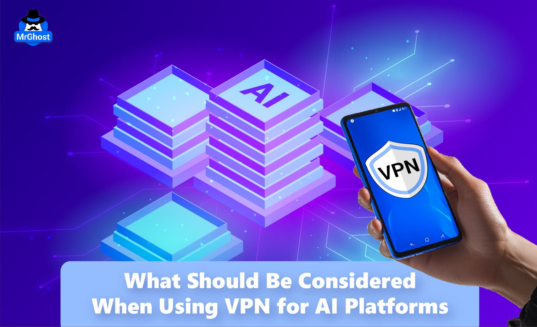 Using VPN For AI Platforms, What Should Be Considered?